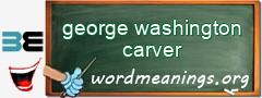 WordMeaning blackboard for george washington carver